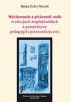 Wychowanie a płciowość osób w relacjach międzyludzkich z perspektywy pedagogiki personalistycznej w sklepie internetowym Wieszcz.pl