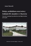 Dzieje, architektura oraz twórcy Zakładu OO. Jezuitów w Chyrowie Twórczość Antoniego Łuszczkiewicza oraz Edgara Kovátsa na tle epoki w sklepie internetowym Wieszcz.pl