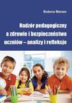 Nadzór pedagogiczny a zdrowie i bezpieczeństwo uczniów – analizy i refleksje w sklepie internetowym Wieszcz.pl