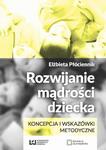 Rozwijanie mądrości dziecka Koncepcja i wskazówki metodyczne w sklepie internetowym Wieszcz.pl