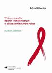 Wybrane aspekty działań profilaktycznych w obszarze HIV/AIDS w Polsce Studium badawcze w sklepie internetowym Wieszcz.pl