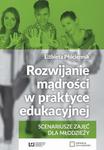 Rozwijanie mądrości w praktyce edukacyjnej Scenariusze zajęć dla młodzieży w sklepie internetowym Wieszcz.pl