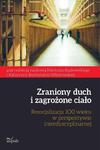 Zraniony duch i zagrożone ciało. Resocjalizacja XXI wieku w perspektywie interdyscyplinarnej Resocjalizacja XXI wieku w perspektywie interdyscyplinarnej w sklepie internetowym Wieszcz.pl