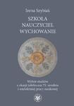 Szkoła - nauczyciel - wychowanie Wybór studiów z okazji jubileuszu 75. urodzin i wieloletniej pracy naukowej w sklepie internetowym Wieszcz.pl