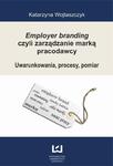 Employer branding czyli zarządzanie marką pracodawcy. Uwarunkowania, procesy, pomiar w sklepie internetowym Wieszcz.pl