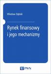 Rynek finansowy i jego mechanizmy. Podstawy teorii i praktyki w sklepie internetowym Wieszcz.pl