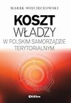 Koszt władzy w polskim samorządzie terytorialnym w sklepie internetowym Wieszcz.pl
