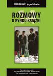 Rozmowy o rynku książki 14 w sklepie internetowym Wieszcz.pl