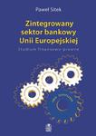 Zintegrowany sektor bankowy Unii Europejskiej Studium finansowo-prawne w sklepie internetowym Wieszcz.pl