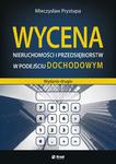 Wycena nieruchomości i przedsiębiorstw w podejściu dochodowym (wydanie drugie) w sklepie internetowym Wieszcz.pl