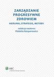 Zarządzanie progresywne zdrowiem. Kierunki, strategie, metody w sklepie internetowym Wieszcz.pl