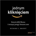 Jednym kliknięciem. Historia Jeffa Bezosa i rosnącej potęgi Amazon.com w sklepie internetowym Wieszcz.pl