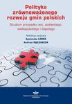 Polityka zrównoważonego rozwoju gmin polskich Studium przypadku woj. podlaskiego, wielkopolskiego i śląskiego w sklepie internetowym Wieszcz.pl