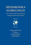 Niedoskonała globalizacja Czy światowy system gospodarczy wymaga gruntownych reform? Księga jubileuszowa Profesora Włodzimierza Siwińskiego w sklepie internetowym Wieszcz.pl