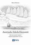 Austriacka Szkoła Ekonomii Jak może pomóc wyjaśnić stagnacje gospodarek i kryzysy w sklepie internetowym Wieszcz.pl