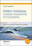 Sektor kolejowy w polityce transportowej Unii Europejskiej Etapy tworzenia jednolitego europejskiego obszaru kolejowego w sklepie internetowym Wieszcz.pl