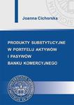 Produkty substytucyjne w portfelu aktywów i pasywów banku komercyjnego w sklepie internetowym Wieszcz.pl