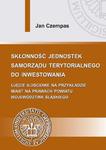 Skłonność jednostek samorządu terytorialnego do inwestowania Ujęcie ilościowe na przykładzie miast na prawach powiatu województwa śląskiego w sklepie internetowym Wieszcz.pl