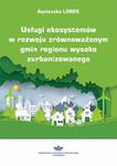 Usługi ekosystemów w rozwoju zrównoważonym gmin regionu wysoko zurbanizowanego w sklepie internetowym Wieszcz.pl