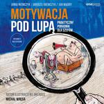 Motywacja pod lupą. Praktyczny poradnik dla szefów. Wydanie II rozszerzone w sklepie internetowym Wieszcz.pl