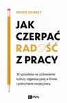 Jak czerpać radość z pracy 30 sposobów na uzdrowienie kultury organizacyjnej w firmie i pokochanie swojej pracy w sklepie internetowym Wieszcz.pl