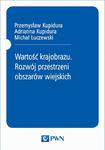 Wartość krajobrazu. Rozwój przestrzeni obszarów wiejskich w sklepie internetowym Wieszcz.pl