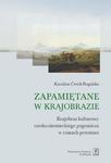 Zapamiętane w krajobrazie. Krajobraz czesko-niemieckiego pogranicza w czasach przemian Krajobraz czesko-niemieckiego pogranicza w czasach przemian w sklepie internetowym Wieszcz.pl