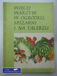 WIĘCEJ WARZYW W OGRÓDKU, SPIŻARNI I NA TALERZU w sklepie internetowym Wieszcz.pl