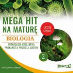 Mega hit na maturę. Biologia 2. Metabolizm. Królestwa: prokariota, protista, grzyby w sklepie internetowym Wieszcz.pl