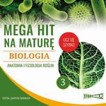 Mega hit na maturę. Biologia 3. Anatomia i fizjologia roślin w sklepie internetowym Wieszcz.pl