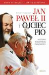 Jan Paweł II i Ojciec Pio Historia niezwykłej znajomości nowe szczegóły, teksty źródłowe w sklepie internetowym Wieszcz.pl