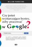 Czy jesteś wystarczająco bystry, żeby pracować w Google? w sklepie internetowym Wieszcz.pl