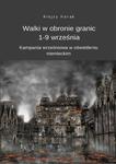 Walki w obronie granic 1-9 września. Kampania wrześniowa w oświetleniu niemieckim w sklepie internetowym Wieszcz.pl