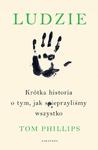 LUDZIE. KRÓTKA HISTORIA O TYM, JAK SPIEPRZYLIŚMY WSZYSTKO w sklepie internetowym Wieszcz.pl