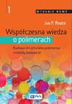 Współczesna wiedza o polimerach. Tom 1 Budowa strukturalna polimerów i metody badawcze w sklepie internetowym Wieszcz.pl