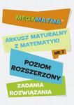 Matematyka-Arkusz maturalny. MegaMatma nr 2. Poziom rozszerzony. Zadania z rozwiązaniami. w sklepie internetowym Wieszcz.pl