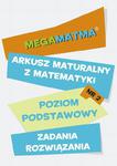 Matematyka-Arkusz maturalny. MegaMatma nr 2. Poziom podstawowy. Zadania z rozwiązaniami. w sklepie internetowym Wieszcz.pl