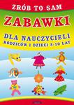 Zrób to sam. Zabawki dla nauczycieli, rodziców i dzieci 5-10 lat w sklepie internetowym Wieszcz.pl