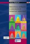 Komunikacja polityczna w amerykańskich kampaniach wyborczych w sklepie internetowym Wieszcz.pl