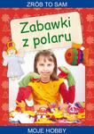 Zabawki z polaru Zrób to sam. Moje hobby w sklepie internetowym Wieszcz.pl