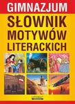 Słownik motywów literackich. Gimnazjum w sklepie internetowym Wieszcz.pl