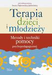 Terapia dzieci i młodzieży Metody i techniki pomocy psychopedagogicznej w sklepie internetowym Wieszcz.pl