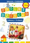 Zdolne dziecko. Zabawy z liczbami 0-6 lat w sklepie internetowym Wieszcz.pl