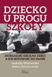 Dziecko u progu szkoły Dojrzałość szkolna dzieci a ich gotowość do nauki w sklepie internetowym Wieszcz.pl