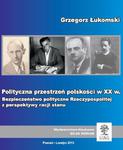 Polityczna przestrzeń polskości w XX wieku. Bezpieczeństwo polityczne Rzeczypospolitej z perspektywy racji stanu w sklepie internetowym Wieszcz.pl