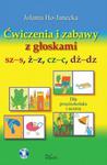 Ćwiczenia i zabawy z głoskami sz–s, ż–z, cz–c, dż–dz Dla przedszkolaka i ucznia w sklepie internetowym Wieszcz.pl