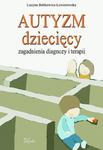 Autyzm dziecięcy Zagadnienia diagnozy i terapii w sklepie internetowym Wieszcz.pl