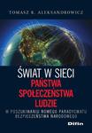 Świat w sieci. Państwa, społeczeństwa, ludzie. W poszukiwaniu nowego paradygmatu bezpieczeństwa narodowego w sklepie internetowym Wieszcz.pl