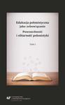 Edukacja polonistyczna jako zobowiązanie. Powszechność i elitarność polonistyki. T. 1 w sklepie internetowym Wieszcz.pl