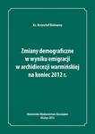 Zmiany demograficzne w wyniku emigracji w archidiecezji warmińskiej na koniec 2012 roku w sklepie internetowym Wieszcz.pl